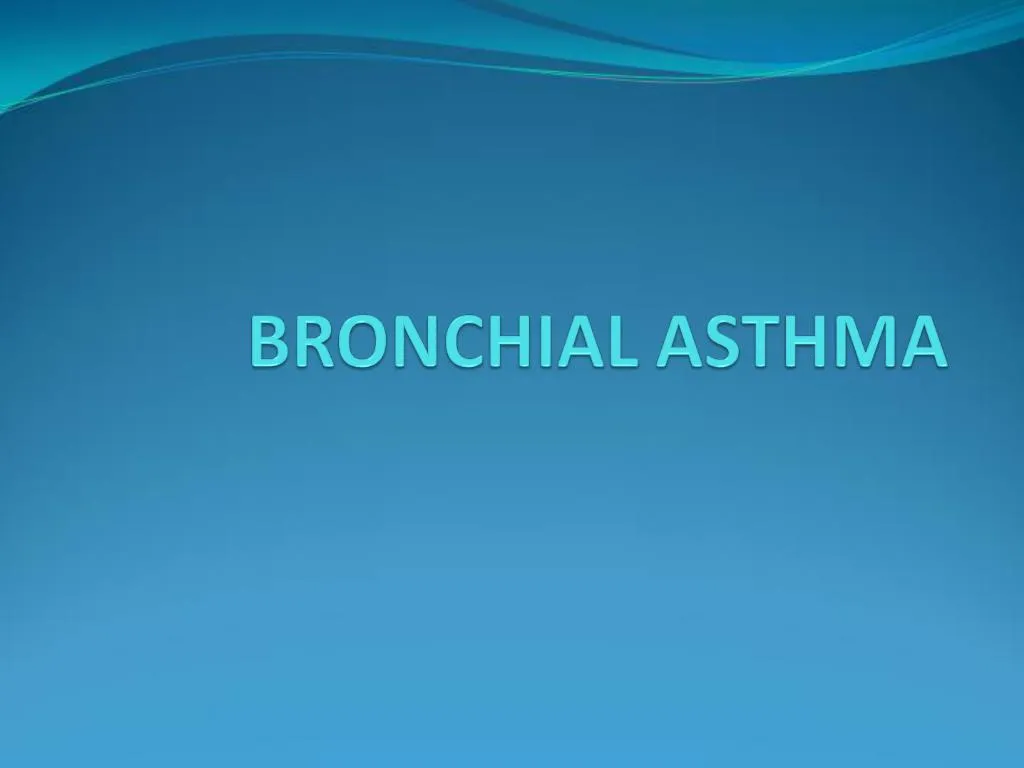 PPT - BRONCHIAL ASTHMA PowerPoint Presentation, free download - ID:772919