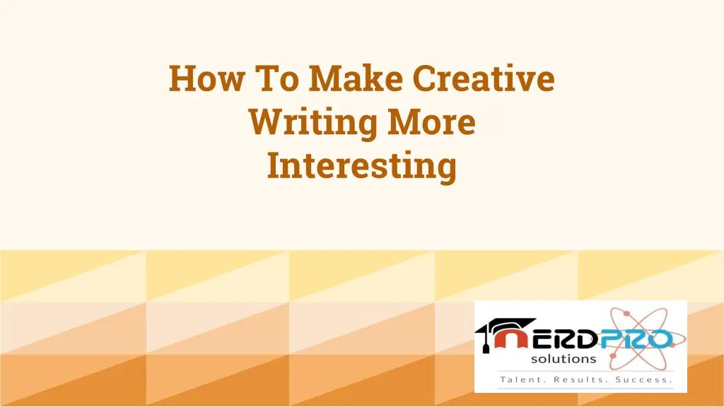 how to make your creative writing more interesting