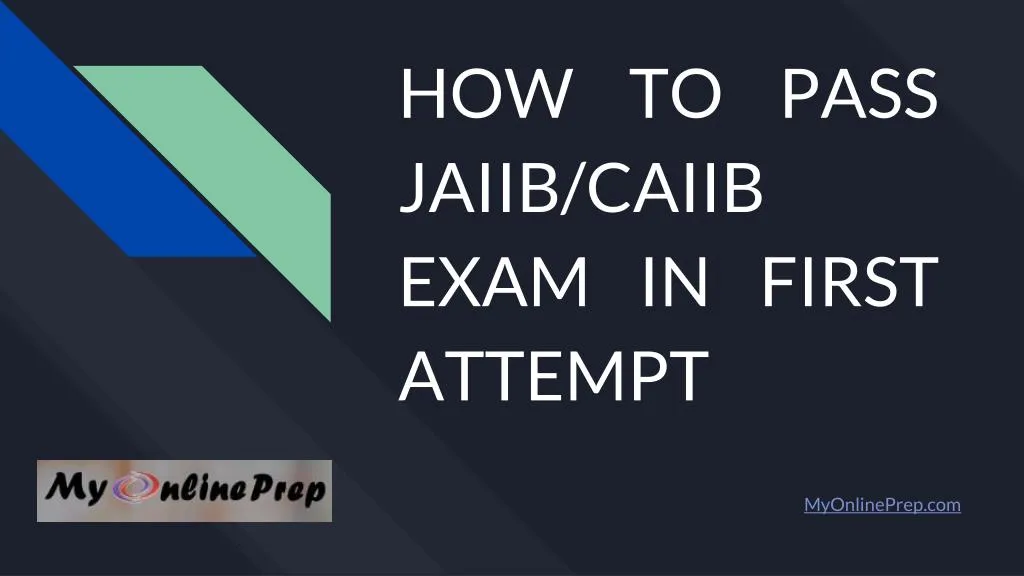 PPT - How To Pass JAIIB And CAIIB Exam PowerPoint Presentation, Free ...