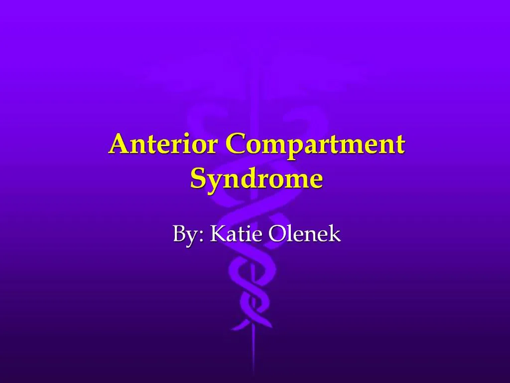 PPT Anterior Compartment Syndrome PowerPoint Presentation, free