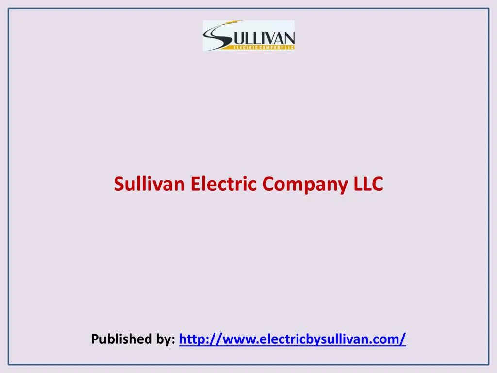 sullivan electric company llc published by http www electricbysullivan com n.