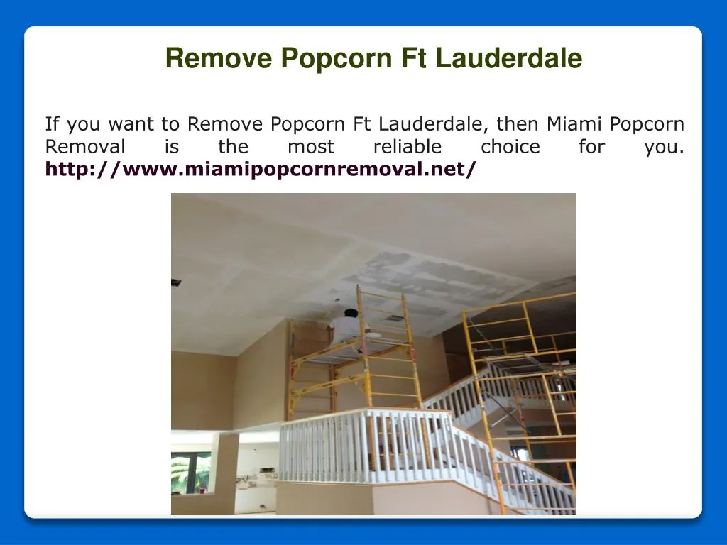 PPT Remove Popcorn Ft Lauderdale PowerPoint Presentation, free download ID7734932