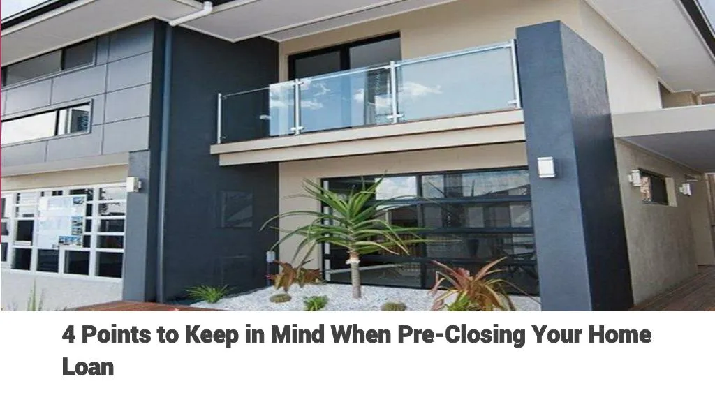 4 points to keep in mind when pre closing your n.