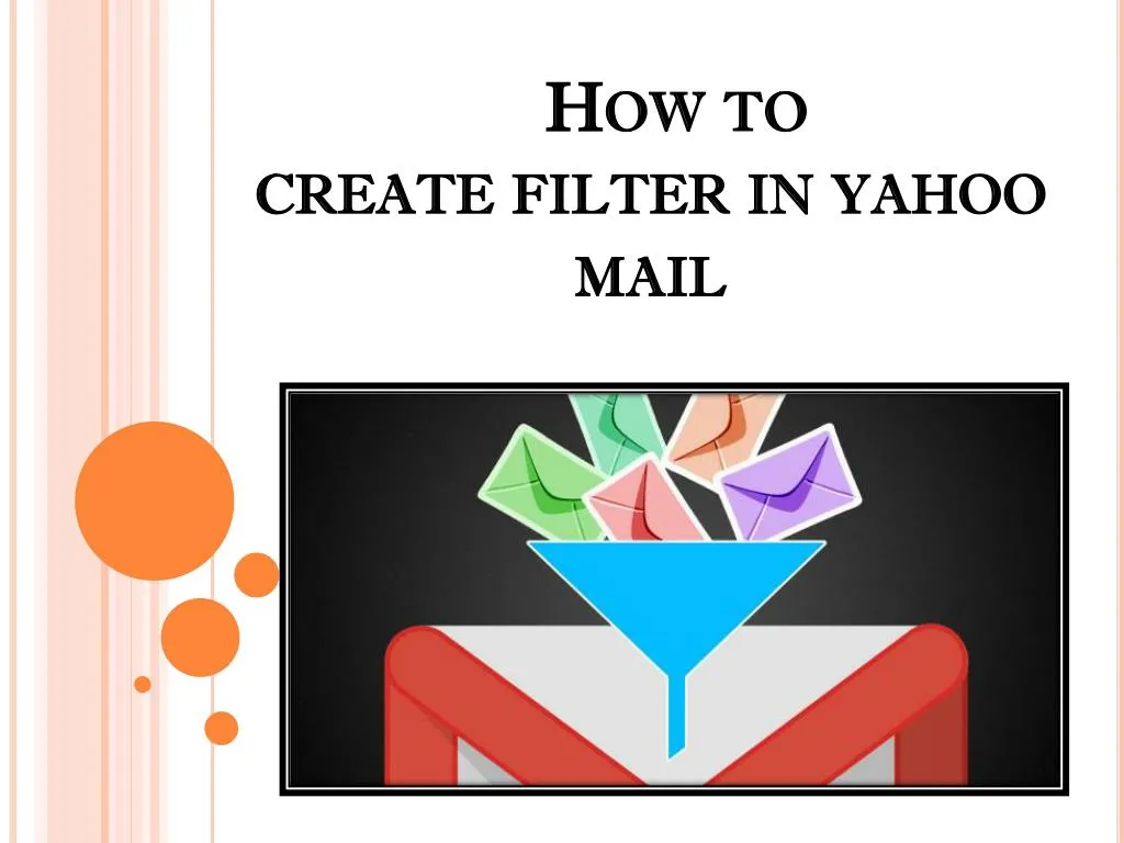 PPT How to Setup Filter in Yahoo Mail PowerPoint Presentation, free