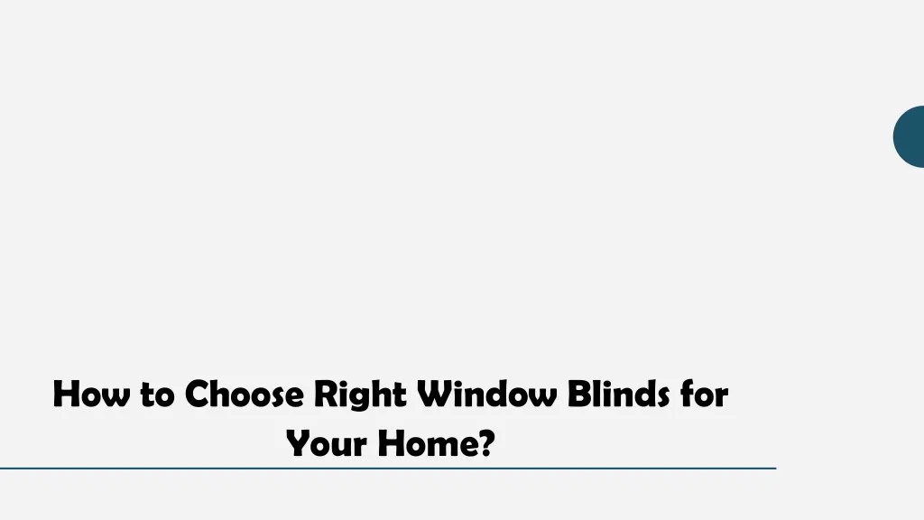 how to choose right window blinds for your home n.