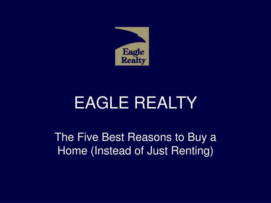 PPT The Five Best Reasons to Buy a Home (Instead of Just Renting