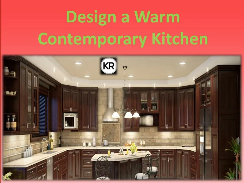 design a warm contemporary kitchen n.