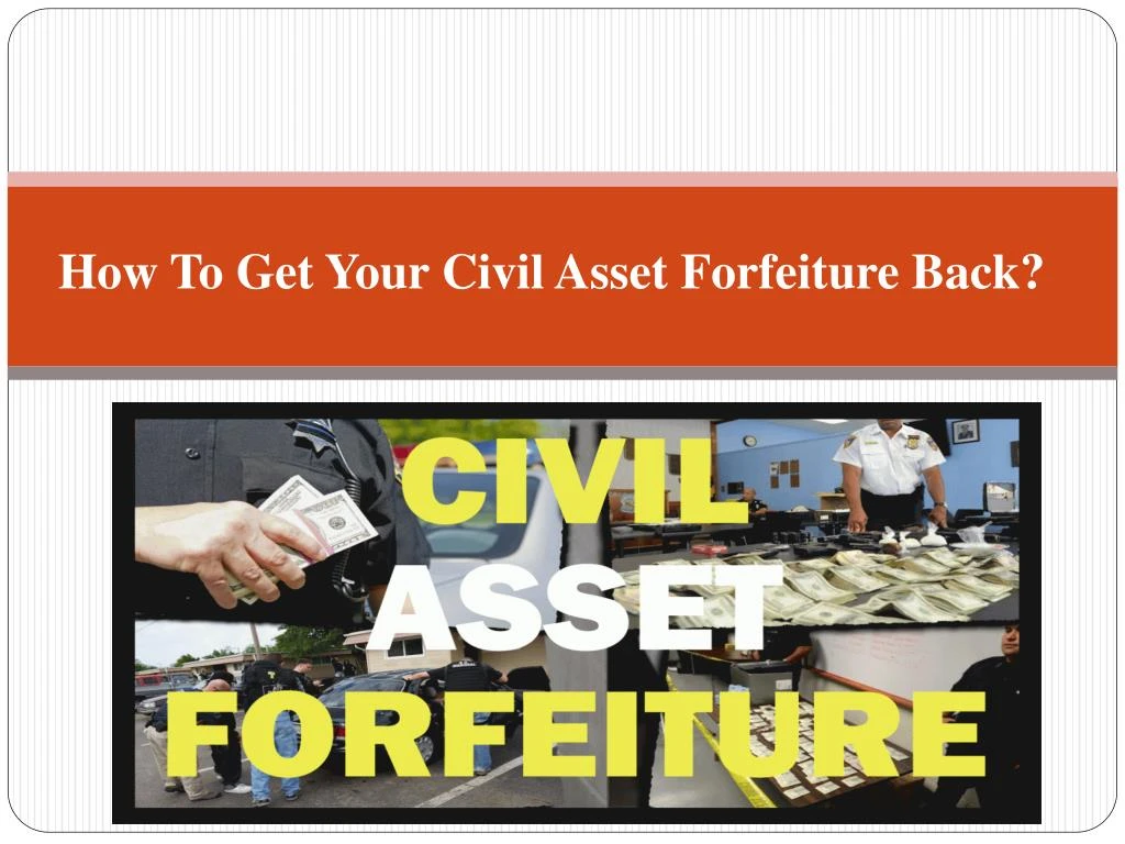 the issue of civil asset forfeiture in the united states the issue of civil asset forfeiture in the united states