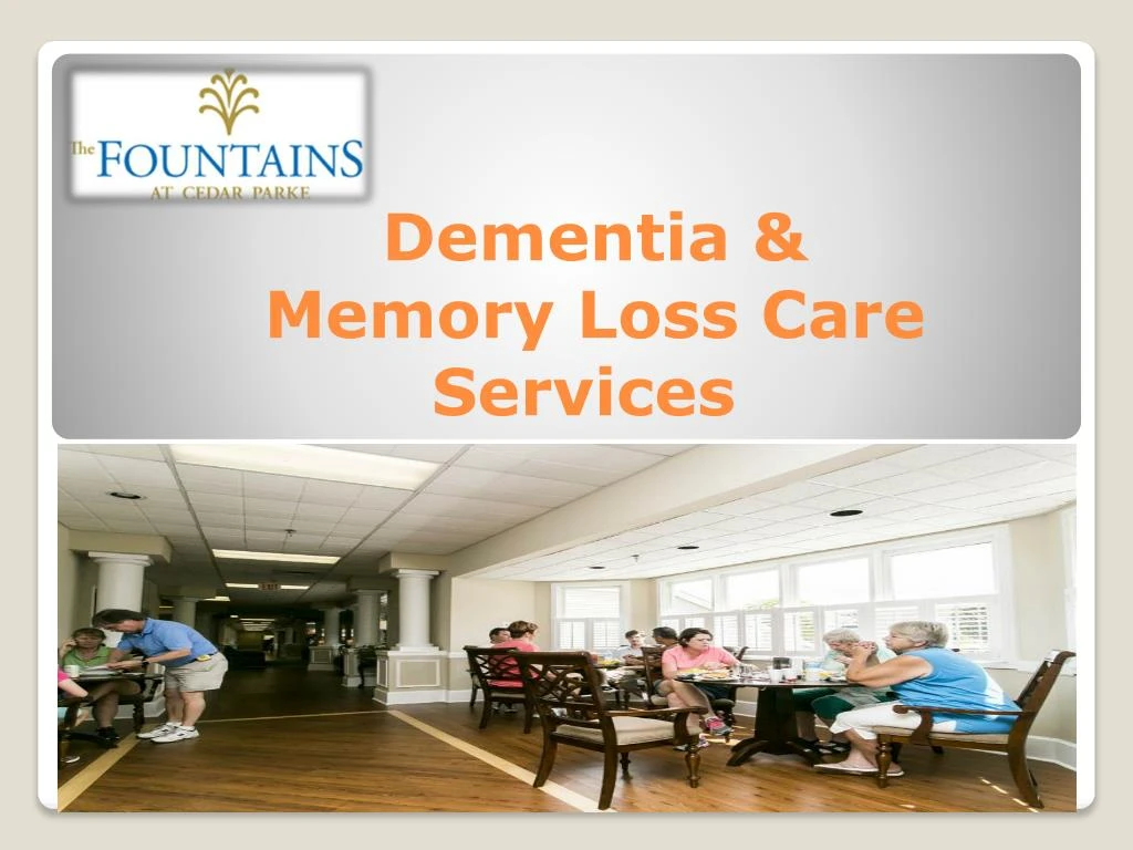 PPT The Fountains’s Alzheimer’s Care, Dementia & Memory Loss Care