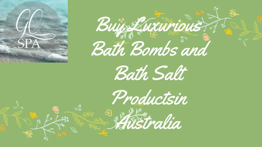 buy luxurious bath bombs and bath salt productsin australia n.