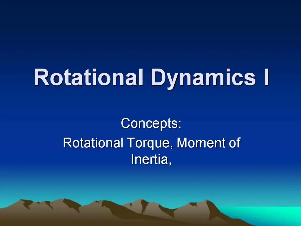 PPT - Rotational Dynamics I PowerPoint Presentation, Free Download - ID ...