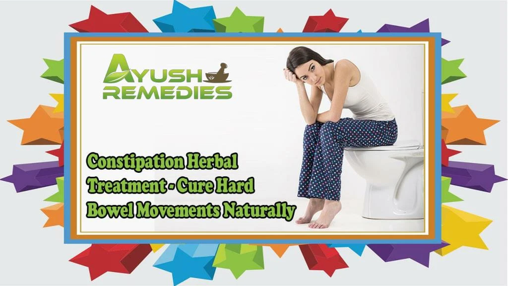 PPT Constipation Herbal Treatment Cure Hard Bowel Movements