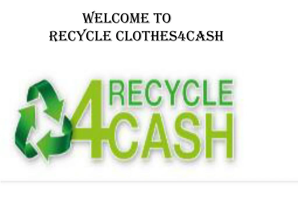 welcome to recycle clothes4cash n.
