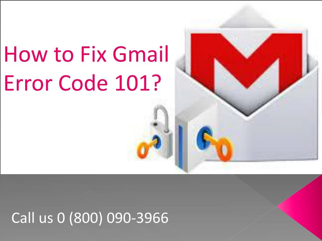 ppt-how-to-fix-gmail-error-101-call-0-800-090-3966-helpline-number