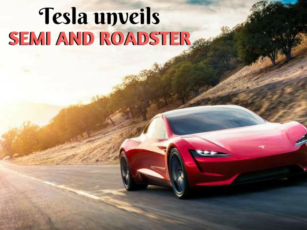 tesla unveils semi and roadster n.