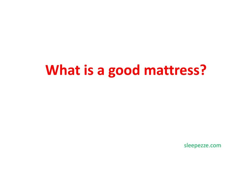 what is a good mattress n.