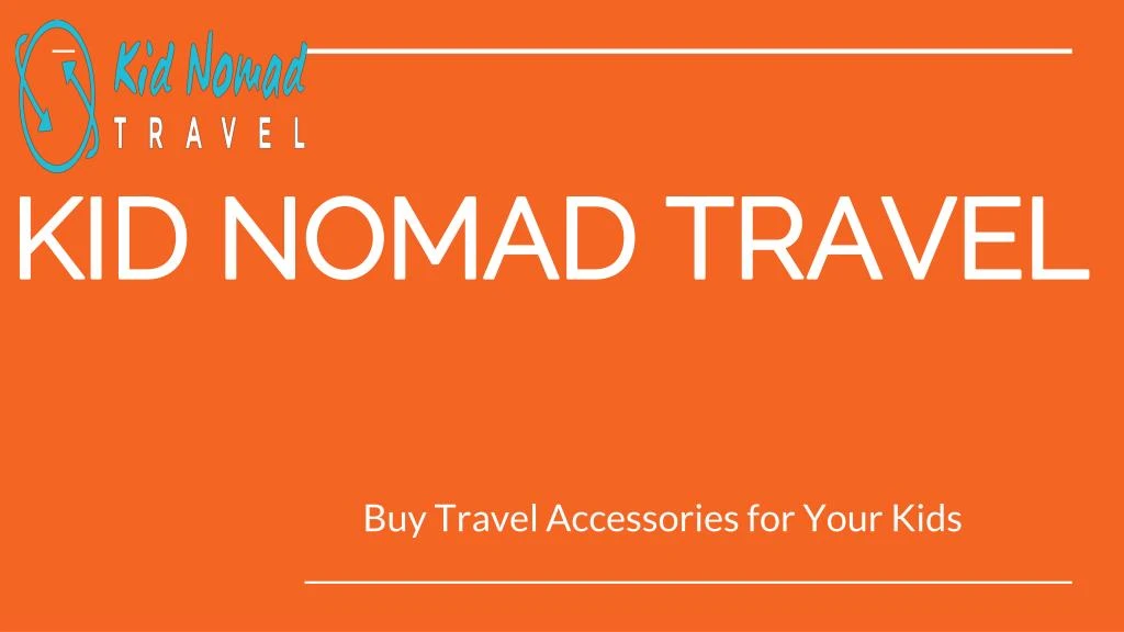 kid nomad travel n.