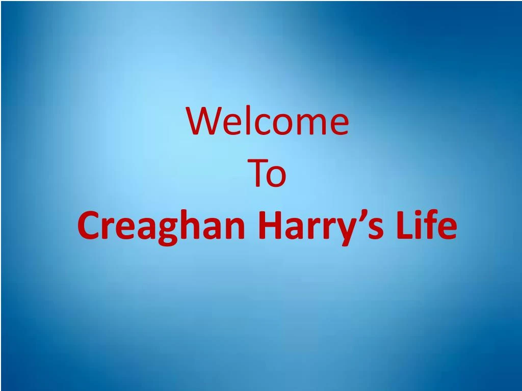 welcome to creaghan harry s life n.