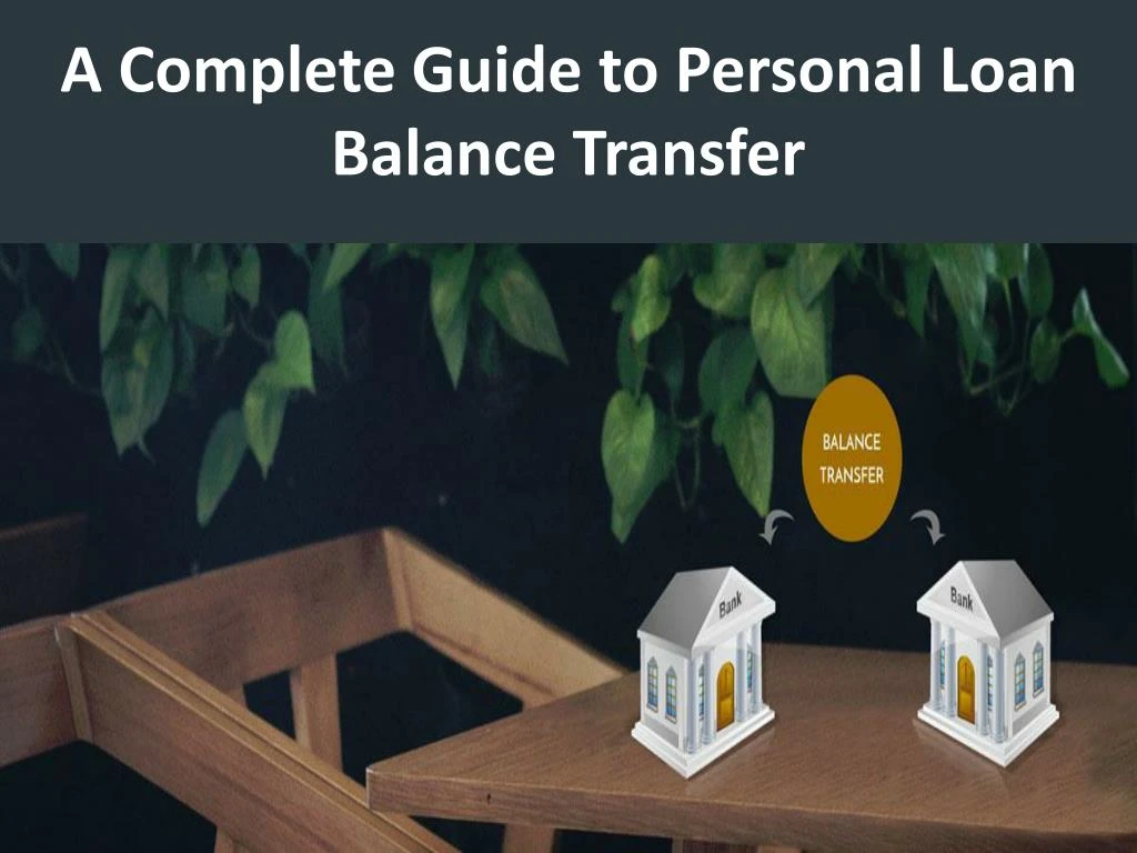 PPT - A Complete Guide To Personal Loan Balance Transfer PowerPoint ...