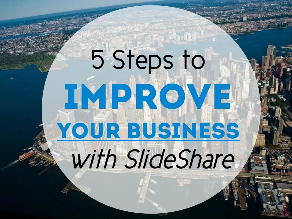 5 steps to improve your business with slideshare n.
