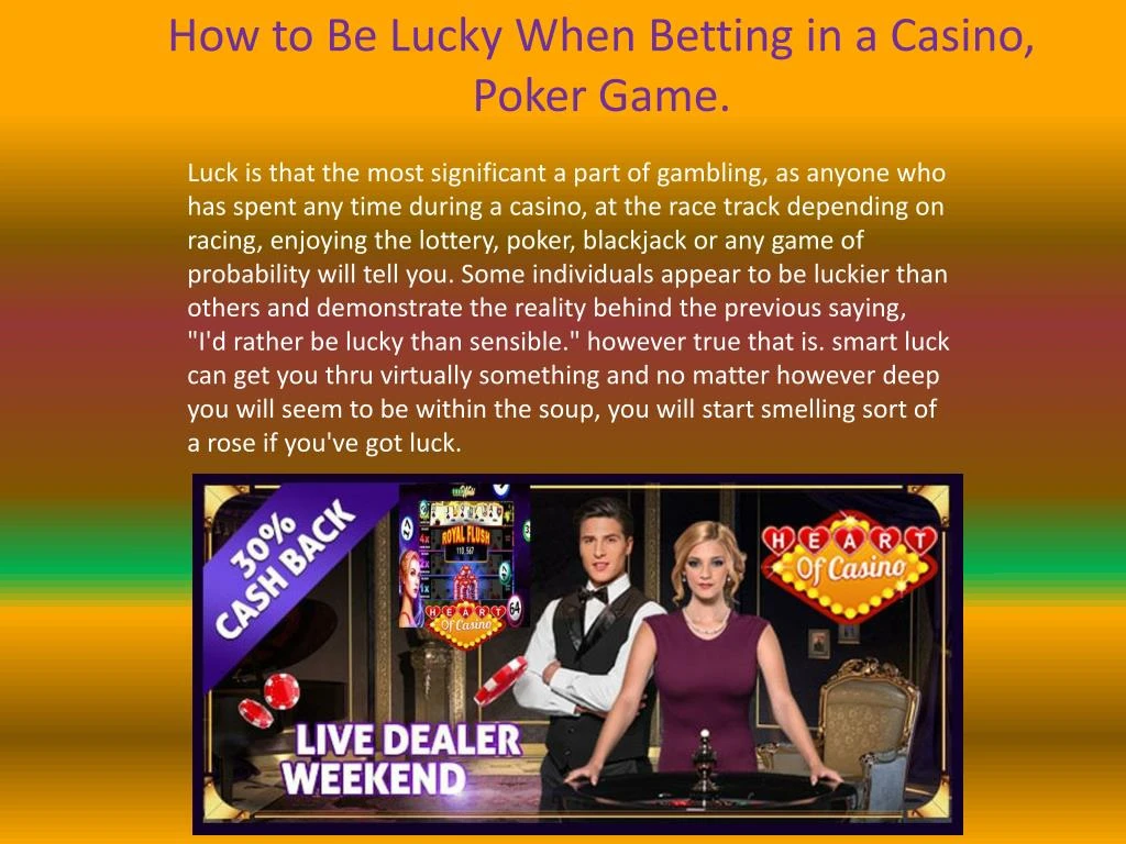 how to be lucky when betting in a casino poker game n.