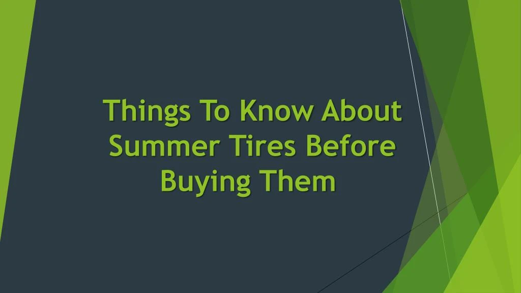 things to know about summer tires before buying them n.
