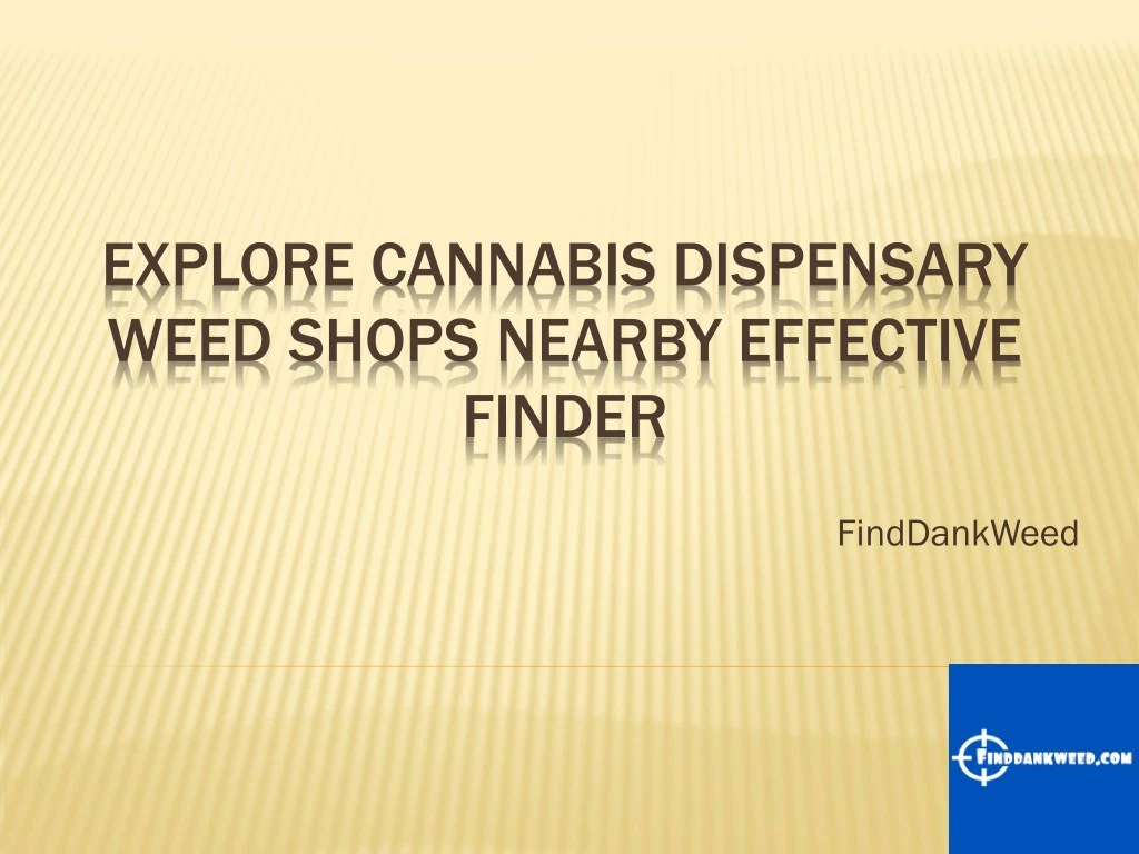 explore cannabis dispensary weed shops nearby n.