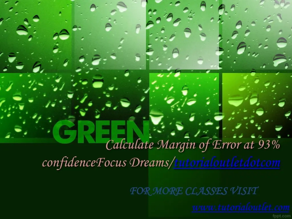 PPT Calculate Margin Of Error At 93 ConfidenceFocus Dreams