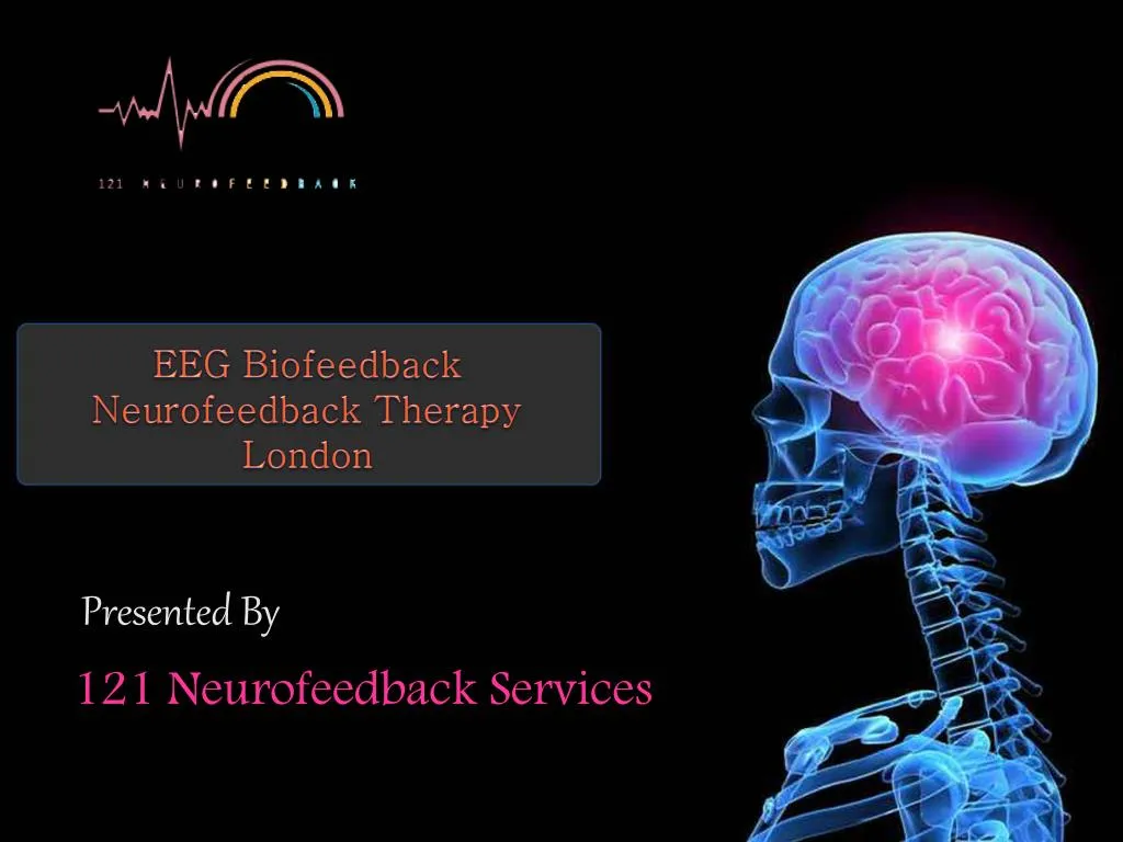 PPT EEG Biofeedback Neurofeedback Therapy London PowerPoint