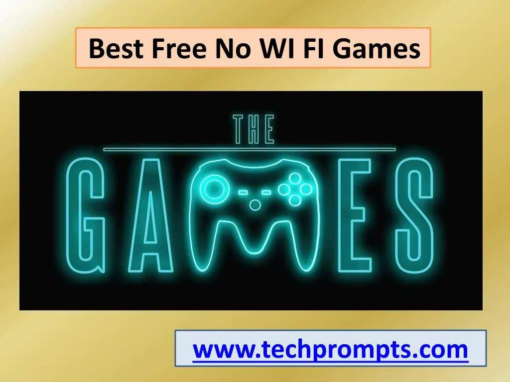 PPT Best Free No WiFi Games No Need Of Connection