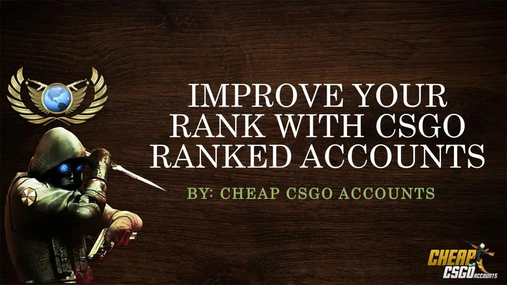 improve your rank with csgo ranked accounts n.