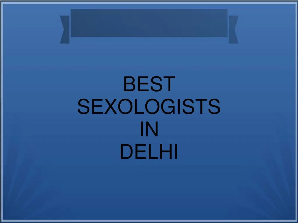 Ppt Sexologists In Delhi Powerpoint Presentation Free Download Id