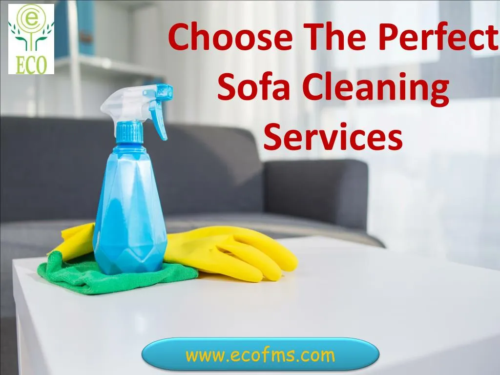 choose the perfect sofa cleaning services n.
