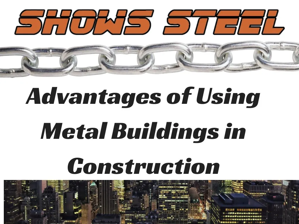 advantages of using metal buildings n.