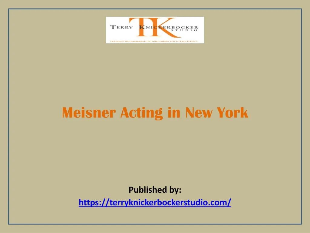 meisner acting in new york published by https terryknickerbockerstudio com n.