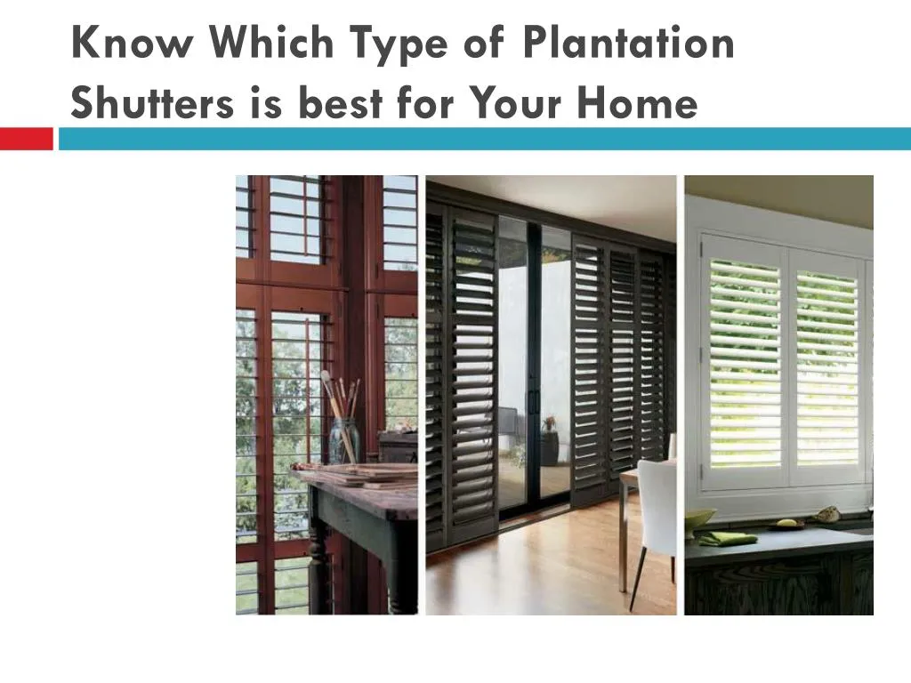 Ppt Know Which Type Of Plantation Shutters Is Best For Your Home Know Which Type Of Plantation Shutters