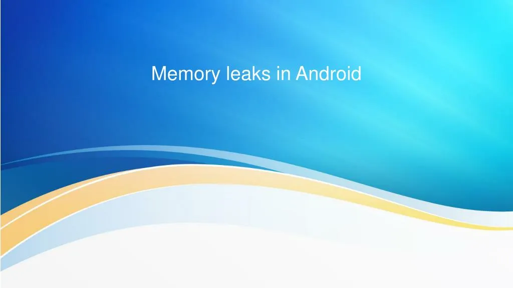 memory leaks in android n.