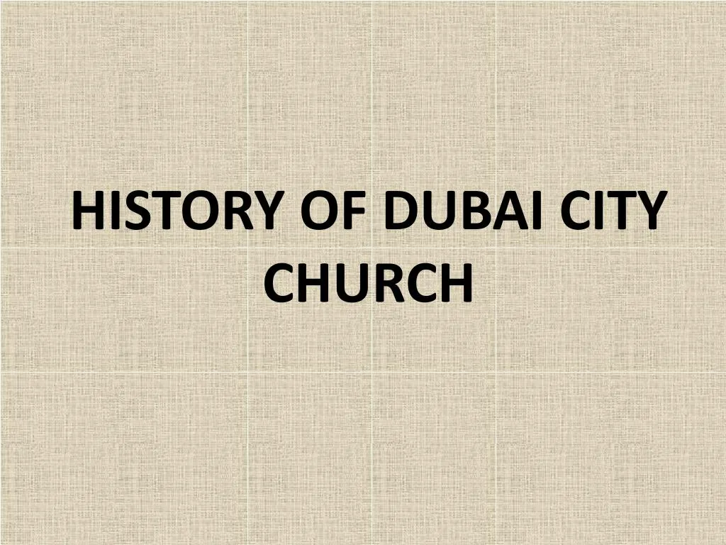 history of dubai city church n.