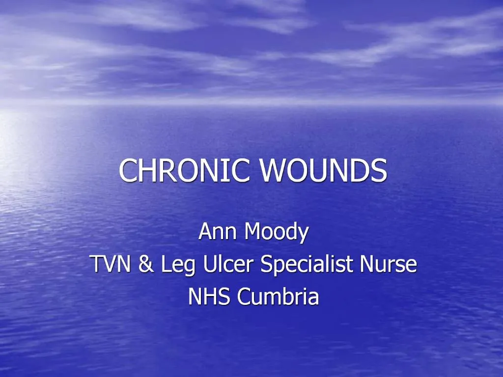 PPT - CHRONIC WOUNDS PowerPoint Presentation, Free Download - ID:780069