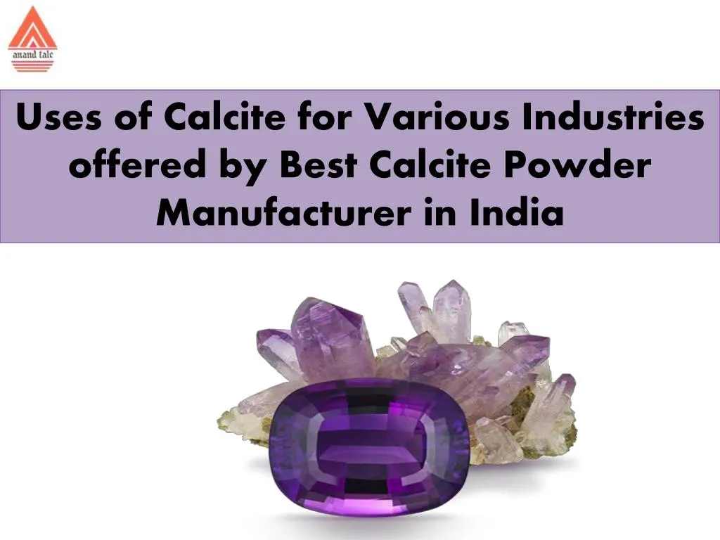 uses of calcite for various industries offered n.