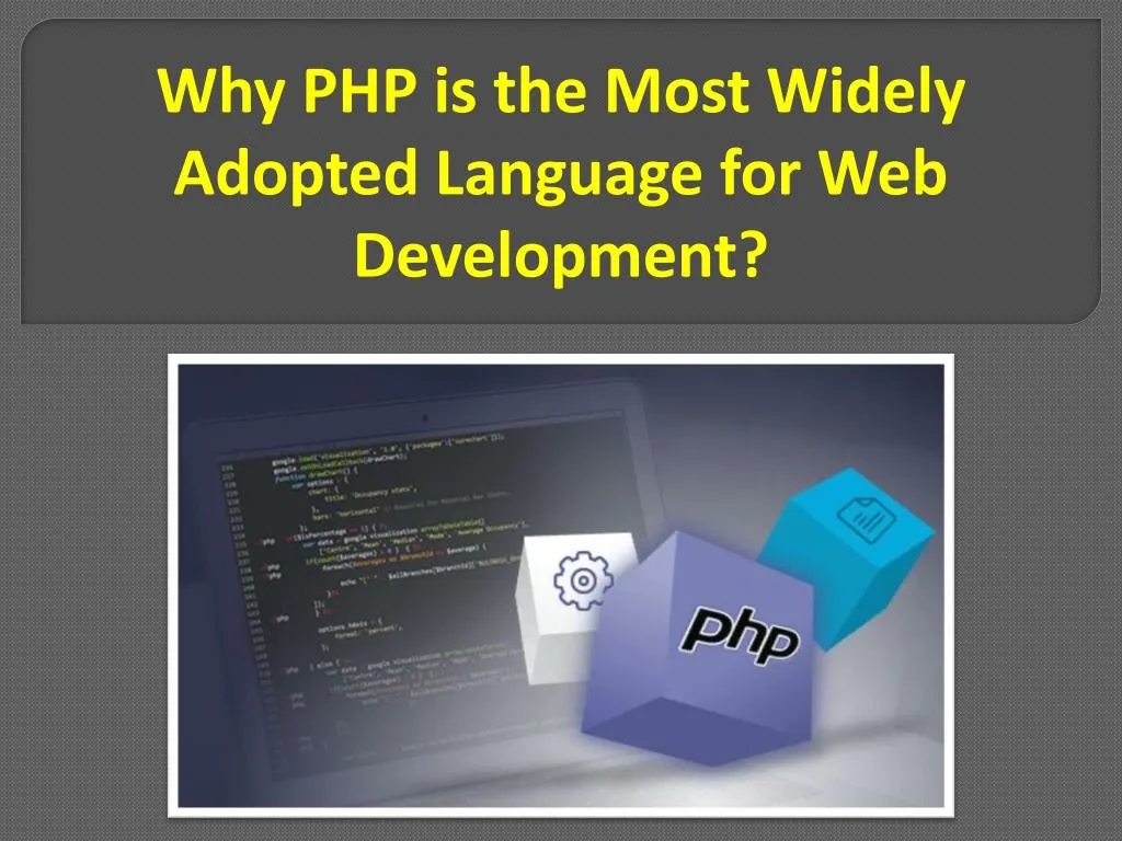 Ppt Why Php Is The Most Widely Adopted Language For Web Development Powerpoint Presentation