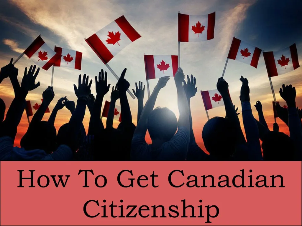 ppt-how-to-get-canadian-citizenship-powerpoint-presentation-free