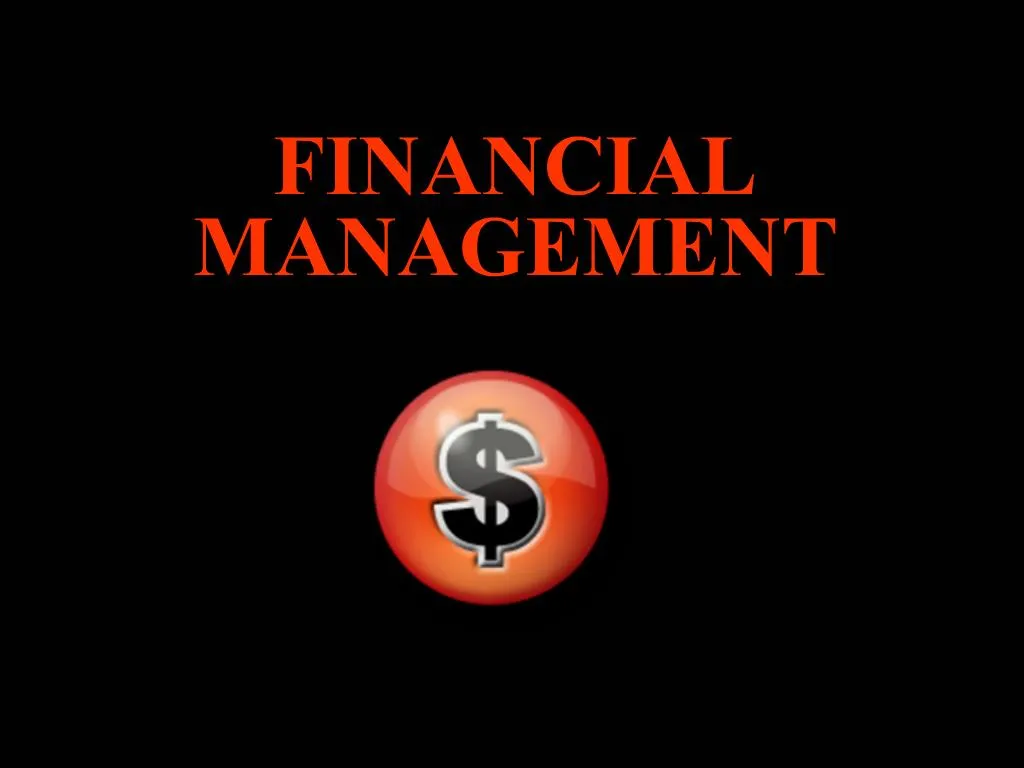 PPT - FINANCIAL MANAGEMENT PowerPoint Presentation, Free Download - ID ...