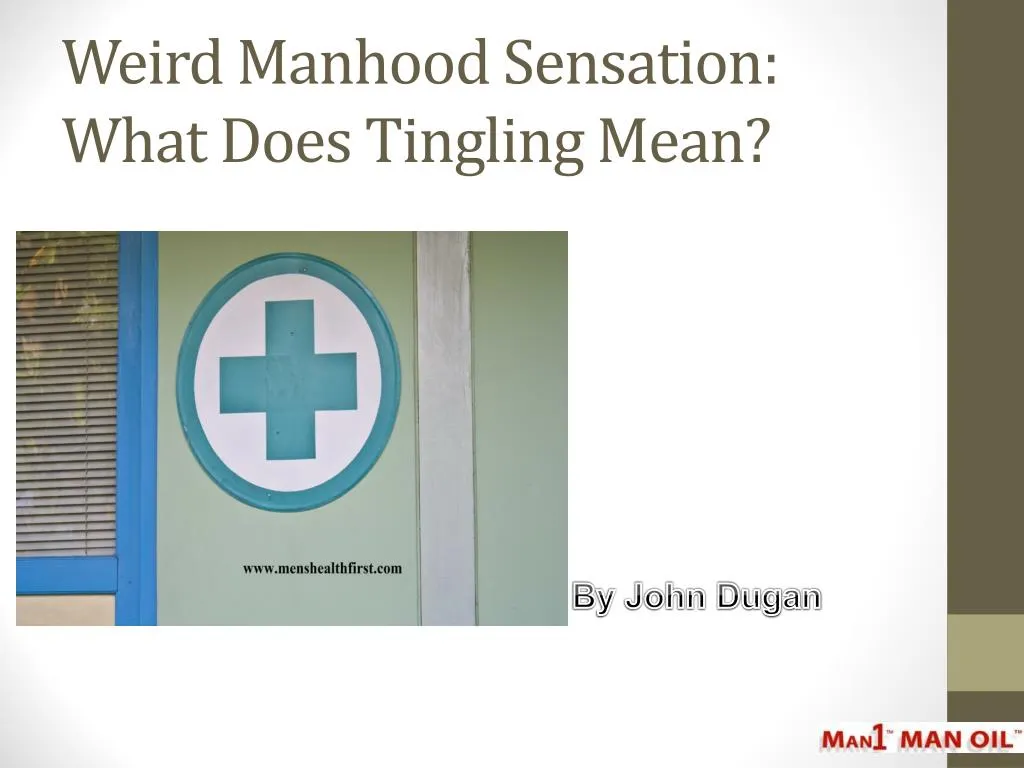 ppt-weird-manhood-sensation-what-does-tingling-mean-powerpoint