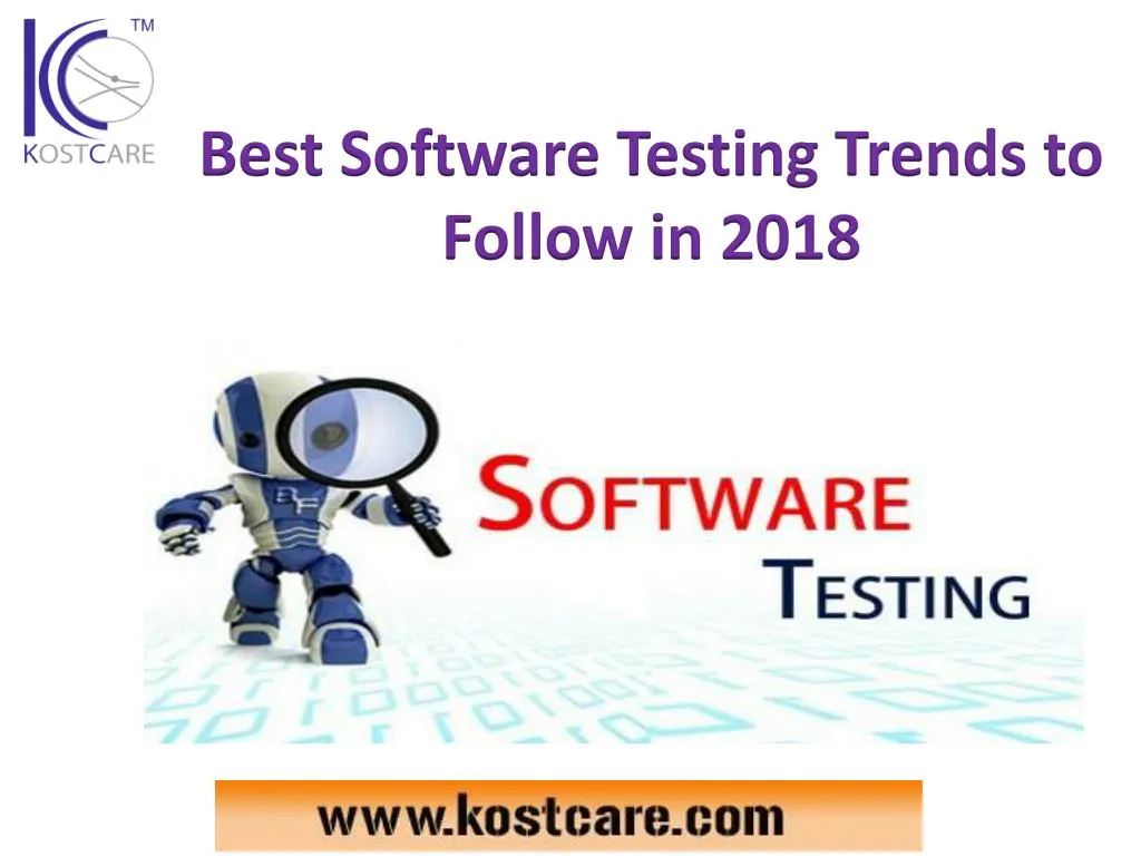 PPT Best Software Testing Trends to Follow in 2018 Software Testing