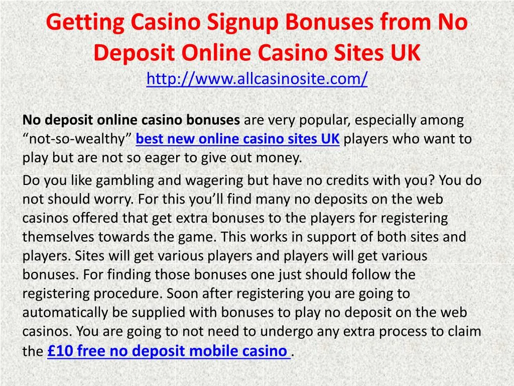 getting casino signup bonuses from no deposit online casino sites uk http www allcasinosite com n.