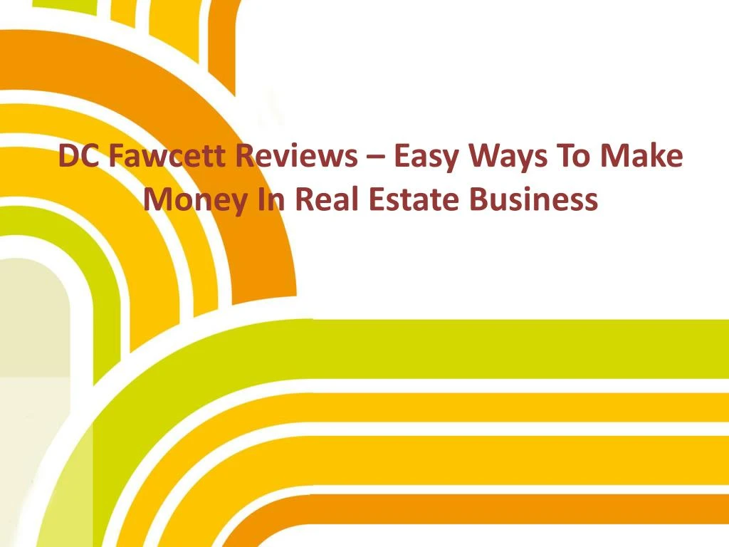 dc fawcett reviews easy ways to make money in real estate business n.