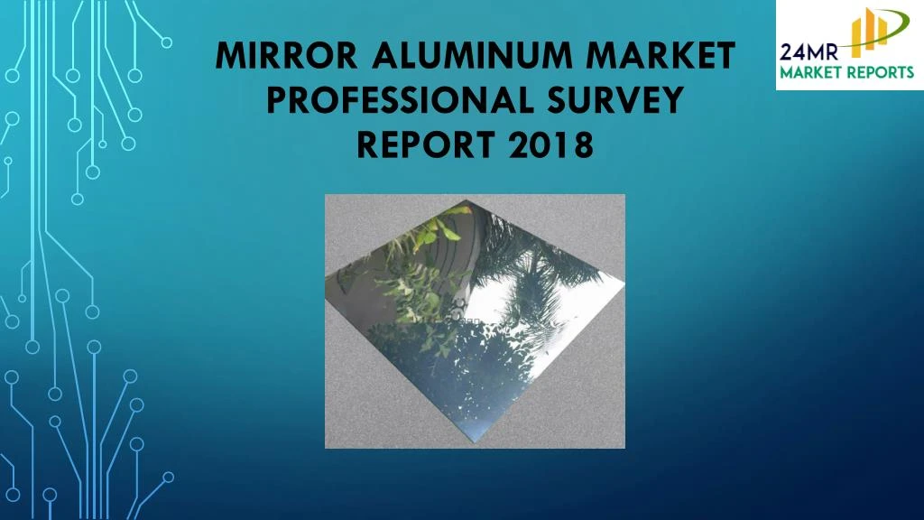 mirror aluminum market professional survey report 2018 n.