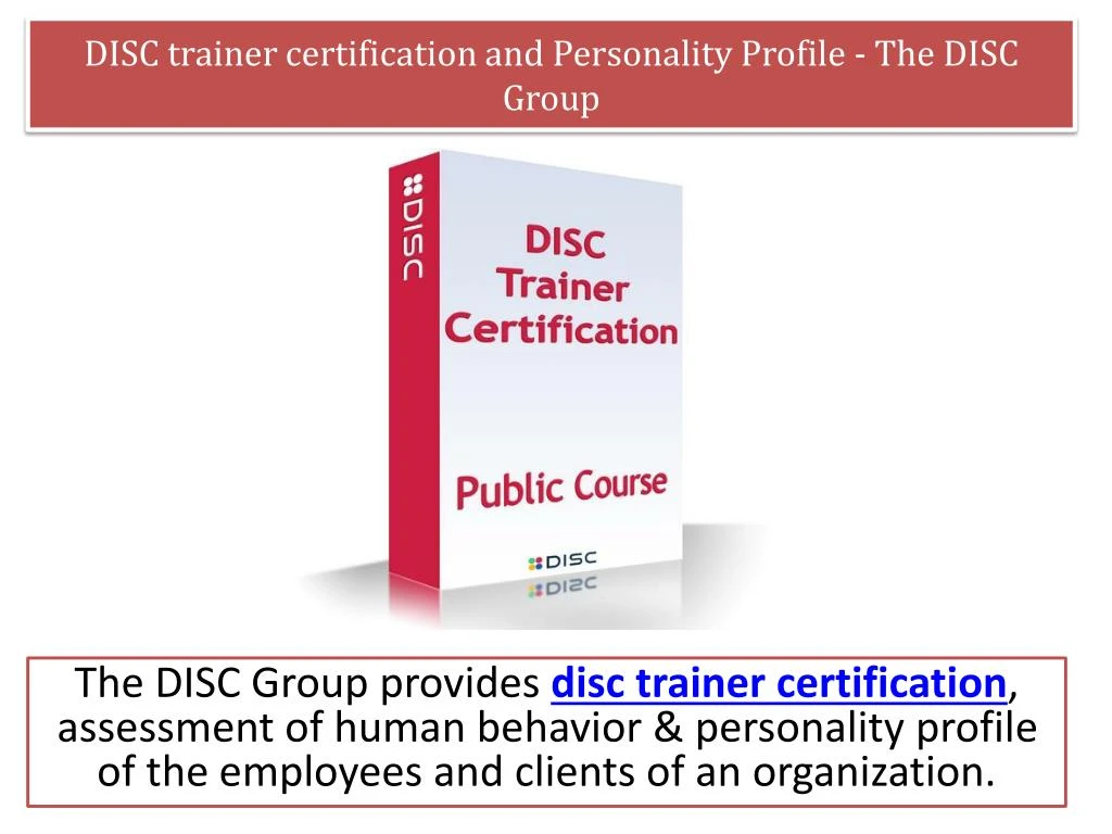 PPT DISC trainer certification and Personality Profile The DISC