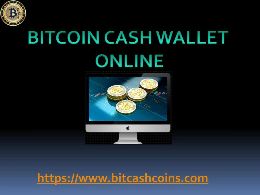 Ppt Bitcoin Cash Wallet Online Singapore Powerpoint Presentation - 